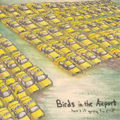 How's It Going to End? - EP by Birds in the Airport album reviews, ratings, credits