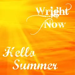 Hello Summer - Single by Wright Now album reviews, ratings, credits