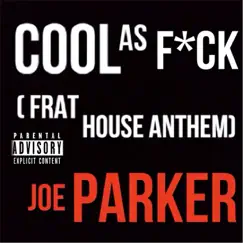 Cool as F**k (Frat House Anthem) Song Lyrics