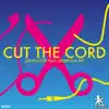 Cut the Cord (feat. Glorious Inc) - Single album lyrics, reviews, download