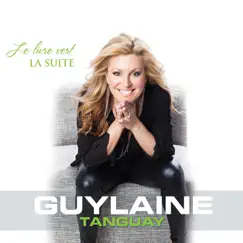 Le livre vert : La suite by Guylaine Tanguay album reviews, ratings, credits