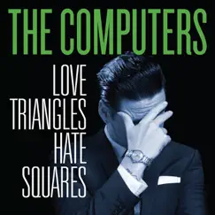 Love Triangles, Hate Squares by The Computers album reviews, ratings, credits