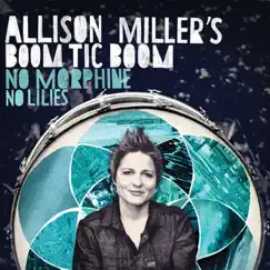 No Morphine, No Lilies by Allison Miller’s Boom Tic Boom album reviews, ratings, credits