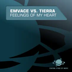 Feelings of My Heart (Emvace vs. Tierra) [Remixes] - EP by Emvace & Tierra album reviews, ratings, credits