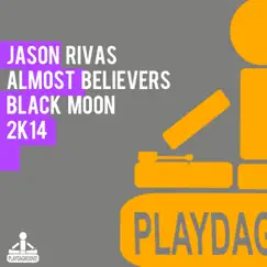 Black Moon 2K14 (Club Mix) - Single by Jason Rivas & Almost Believers album reviews, ratings, credits
