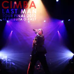 Last Man Tour Final 2012 At Shibuya O-East by CIMBA album reviews, ratings, credits