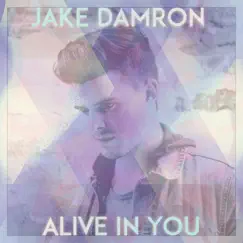 Alive in You Song Lyrics