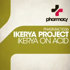 Ikerya On Acid - Single by Ikerya Project album reviews, ratings, credits