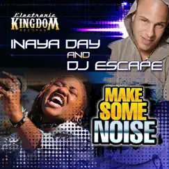 Make Some Noise (Remixes), Pt. 2 by Inaya Day & DJ Escape album reviews, ratings, credits