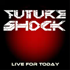 Live for Today - Single by Future Shock album reviews, ratings, credits