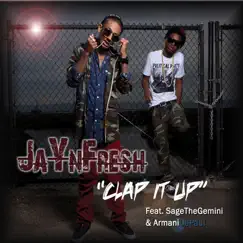 Clap It Up (Radio Version) [feat. Sage the Gemini & Armani DePaul] - Single by Jay n Fresh album reviews, ratings, credits