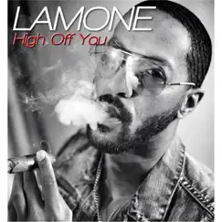 High Off You - Single by Lamone album reviews, ratings, credits