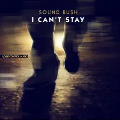 I Can't Stay Song Lyrics