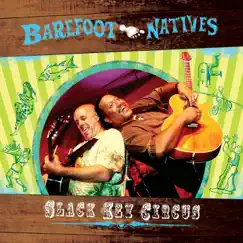 Slack Key Circus by Barefoot Natives album reviews, ratings, credits