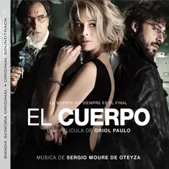 El Cuerpo (Banda Sonora Original) [feat. The Bulgarian Symphony Orchestra SIF 309 & Alfons Reverte] by Sergio Moure de Oteyza album reviews, ratings, credits