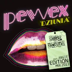 Dziunia (Sample Gangstas Edition Mix 2013) [feat. Angie] - Single by Pewex album reviews, ratings, credits