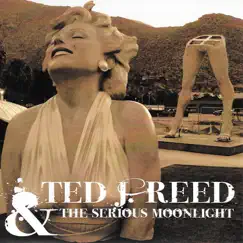 Ted J Reed & The Serious Moonlight - EP by Ted J Reed & The Serious Moonlight album reviews, ratings, credits