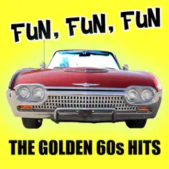 Fun, Fun, Fun - The Golden 60s Hits by Various Artists album reviews, ratings, credits