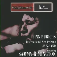 Hard Times (feat. Sammy Rimington) by Finn Burich International New Orleans Jazzband album reviews, ratings, credits