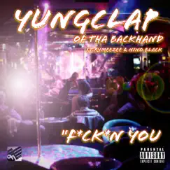 F****n' You - Single (feat. Rymeezee) - Single by Yungclap & Nino Black album reviews, ratings, credits