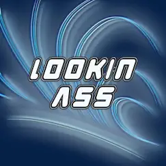 Lookin Ass - Single by Magnum Music album reviews, ratings, credits