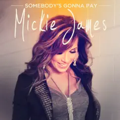 Somebody's Gonna Pay - Single by Mickie James album reviews, ratings, credits