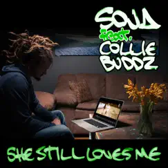 She Still Loves Me (feat. Collie Buddz) Song Lyrics