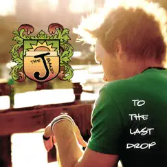 To the Last Drop by The J Band album reviews, ratings, credits