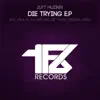 Die Trying - Single album lyrics, reviews, download