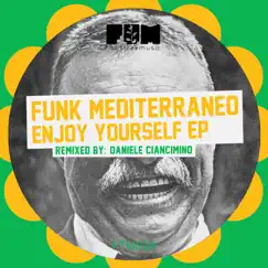 Enjoy Yourself - EP by Funk Mediterraneo album reviews, ratings, credits
