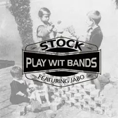 Play Wit Bands (feat. Jabo) Song Lyrics