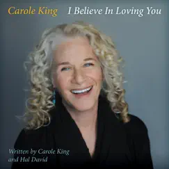 I Believe In Loving You - Single by Carole King album reviews, ratings, credits