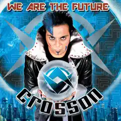 We Are the Future by Crosson album reviews, ratings, credits