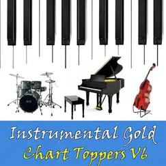 Instrumental Gold: Chart Toppers V6 by Instrumental All Stars album reviews, ratings, credits