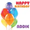 Happy Birthday Addie (Single) album lyrics, reviews, download