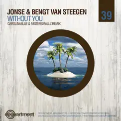 Without You (Carolinablue & Mistersmallz Remix) - Single by Jonse & Bengt van Steegen album reviews, ratings, credits