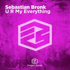 U R My Everything - EP by Sebastian Bronk album reviews, ratings, credits