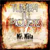 Tumba Tu Piquete (feat. ET Cubano, Jota Suave, Mikki Flow, Rudy & Sheena G) - Single album lyrics, reviews, download