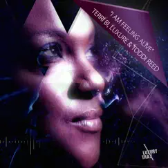 I Am Feeling Alive - Single by Toddi Reed, Luxure & Terri B! album reviews, ratings, credits