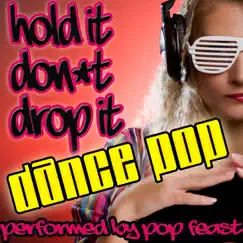 Hold It Don't Drop It: Dance Pop by Pop Feast album reviews, ratings, credits
