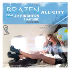 All City (Radio Edit) [feat. Jr. Pinchers & Haylerz] - Single by Brazen album reviews, ratings, credits