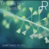 Something in You (feat. Carolina) - Single album lyrics, reviews, download