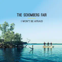 I Won't Be Afraid by The Schomberg Fair album reviews, ratings, credits