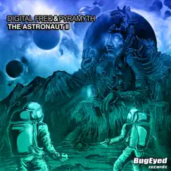 The Astronaut II - EP by Digital Freq & Pyramyth album reviews, ratings, credits