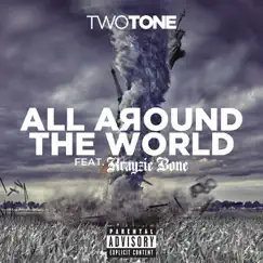 All Around the World (feat. Krayzie Bone) - Single by Two Tone album reviews, ratings, credits