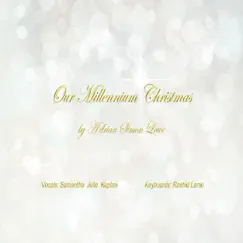 Our Millennium Christmas - Single by Samantha Julie Kaplan & Rashid Lanie album reviews, ratings, credits