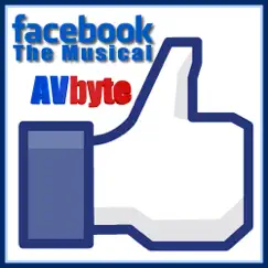 Facebook (The Musical) - Single by AVbyte album reviews, ratings, credits