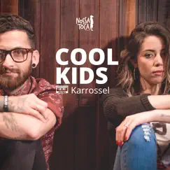 Cool Kids (feat. Karrossel) Song Lyrics