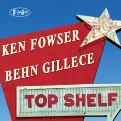 Top Shelf by Ken Fowser & Behn Gillece album reviews, ratings, credits