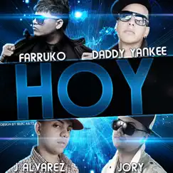 Hoy (feat. Daddy Yankee, J-Alvarez & Jory) Song Lyrics